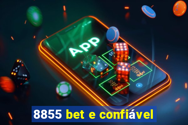 8855 bet e confiável