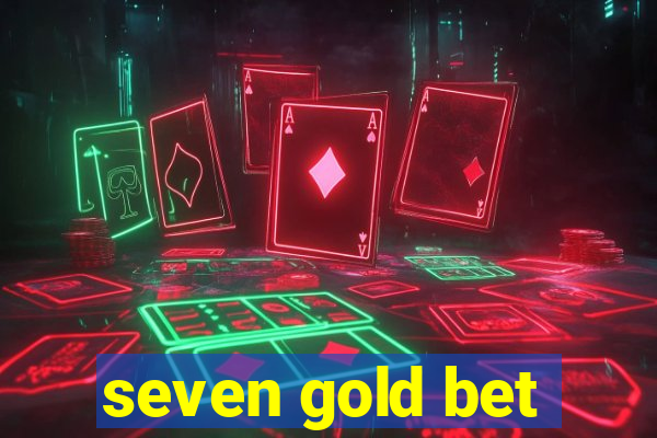 seven gold bet