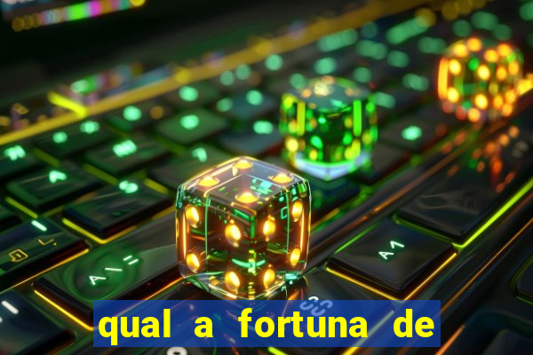 qual a fortuna de fernandin oig