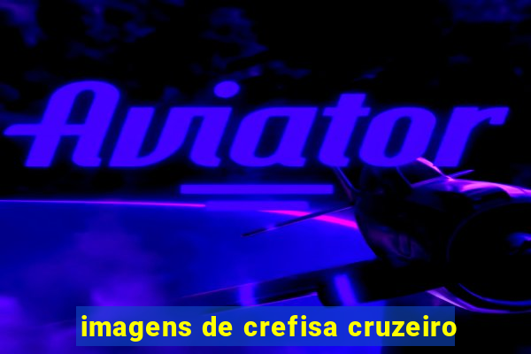 imagens de crefisa cruzeiro