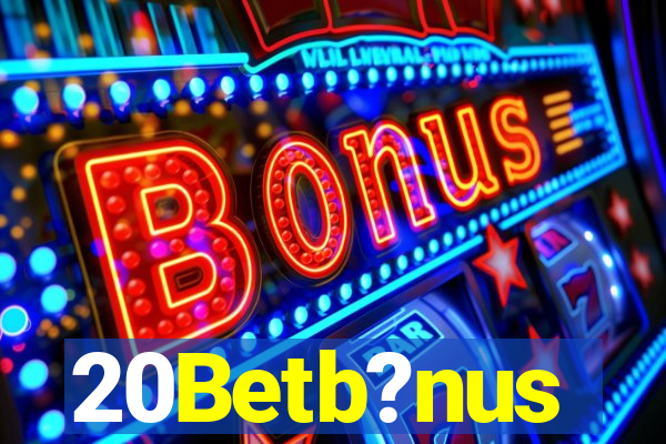 20Betb?nus