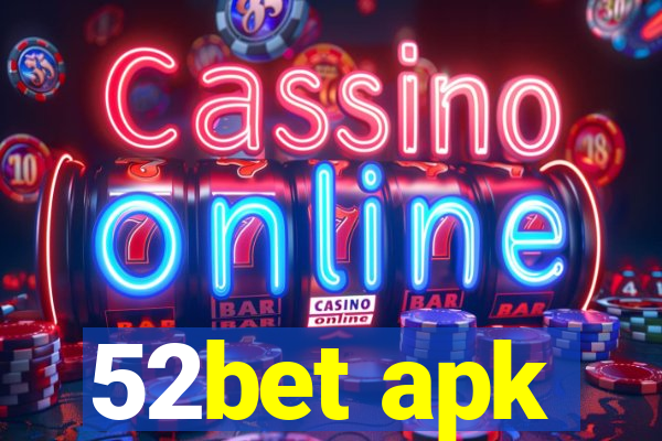 52bet apk