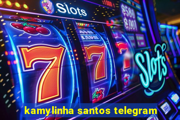 kamylinha santos telegram