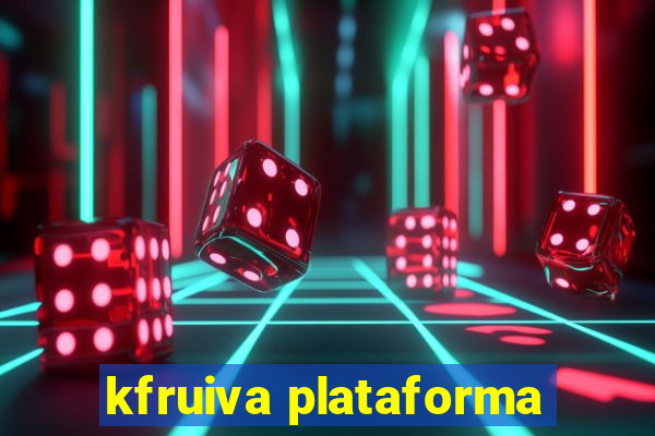 kfruiva plataforma