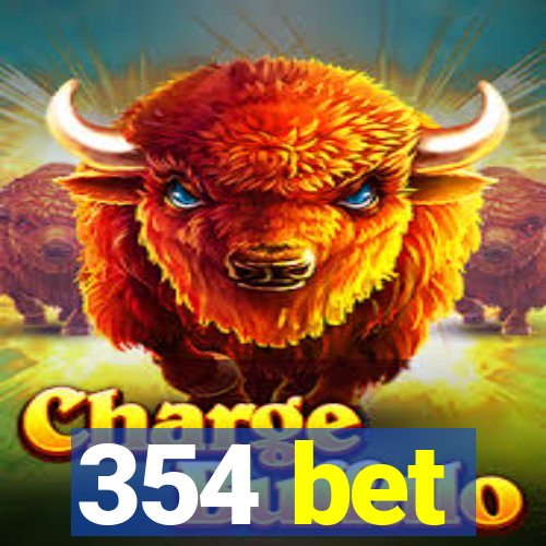 354 bet