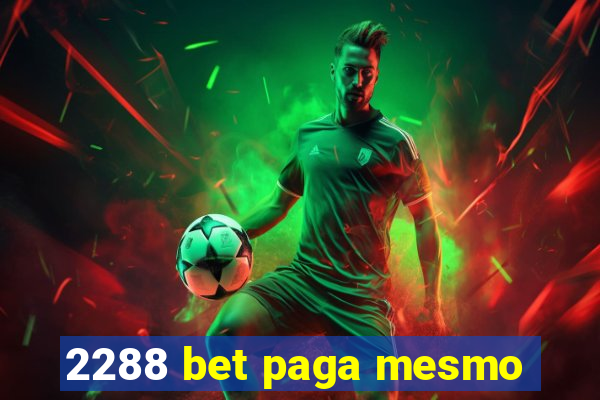 2288 bet paga mesmo