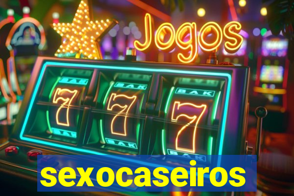 sexocaseiros