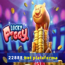 22888 bet plataforma