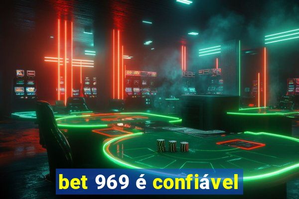 bet 969 é confiável