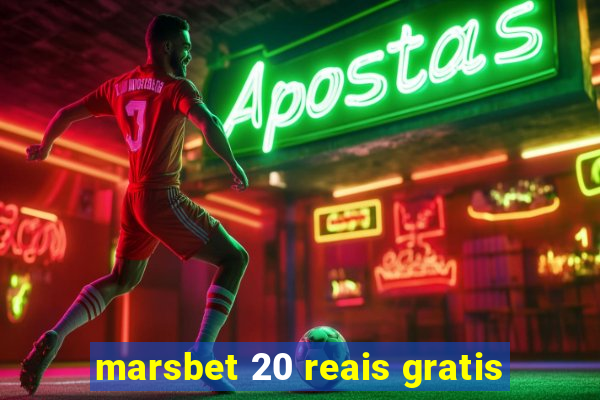 marsbet 20 reais gratis