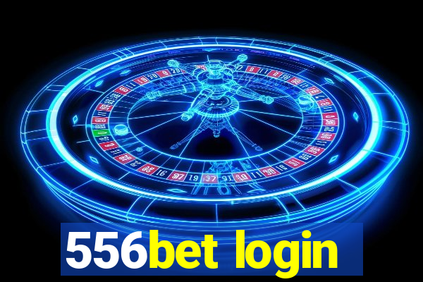 556bet login