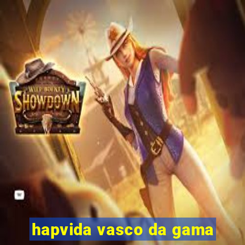 hapvida vasco da gama