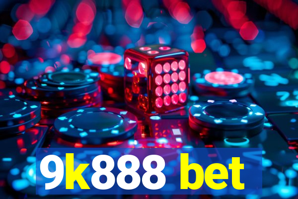 9k888 bet