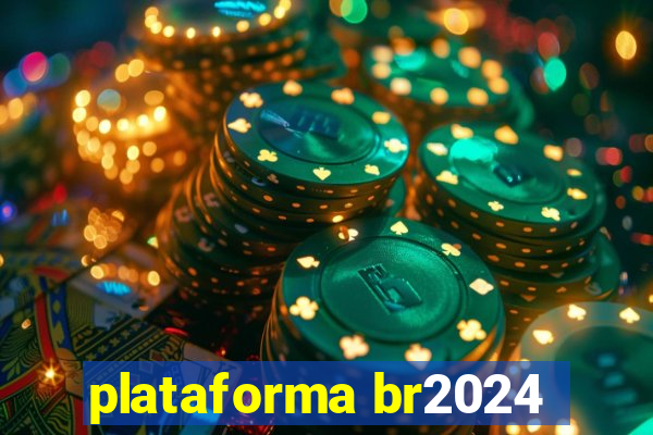 plataforma br2024