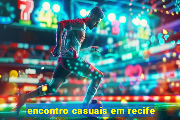 encontro casuais em recife