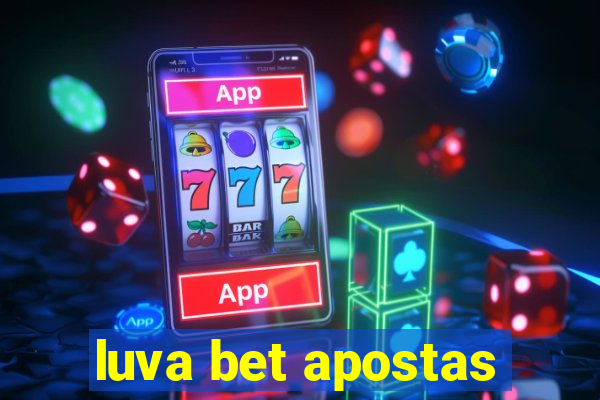 luva bet apostas