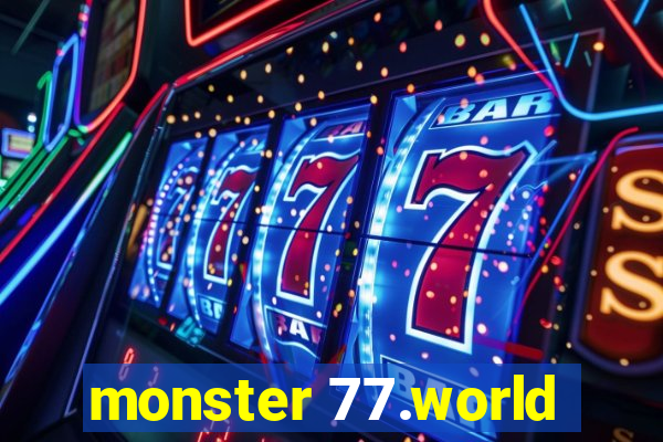 monster 77.world