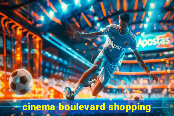 cinema boulevard shopping