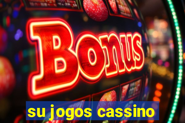 su jogos cassino