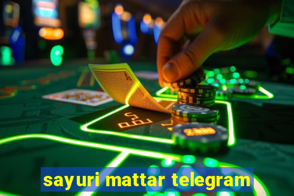 sayuri mattar telegram