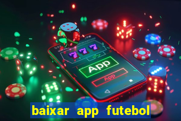 baixar app futebol da hora 3.7