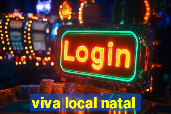 viva local natal