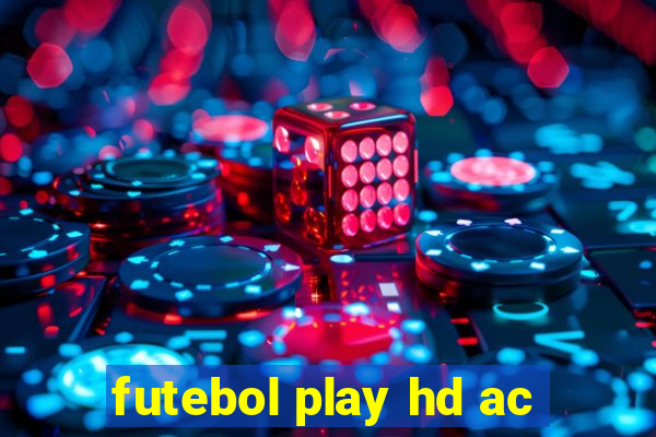 futebol play hd ac