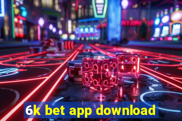 6k bet app download