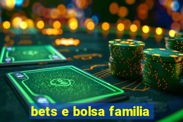 bets e bolsa familia