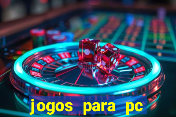 jogos para pc download gratis completo offline