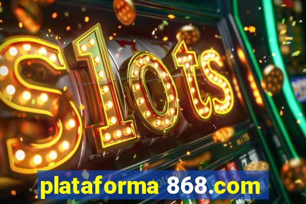 plataforma 868.com