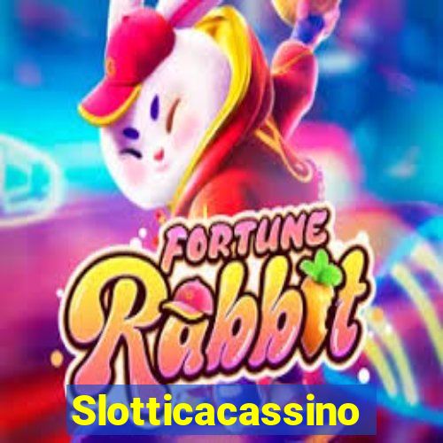 Slotticacassino