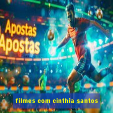 filmes com cinthia santos