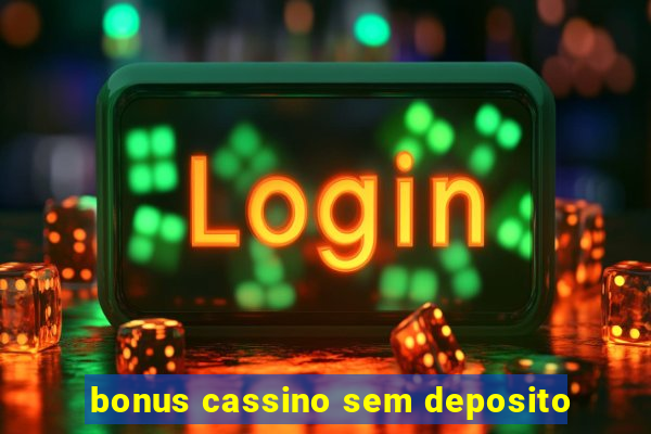 bonus cassino sem deposito