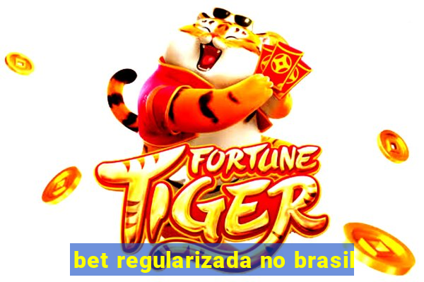 bet regularizada no brasil