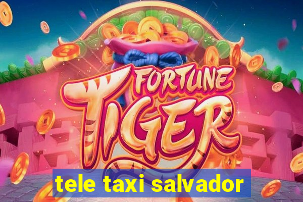 tele taxi salvador