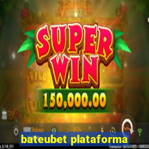 bateubet plataforma