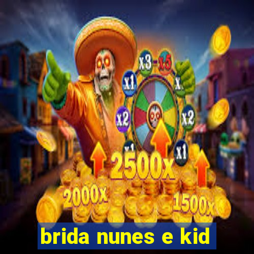 brida nunes e kid