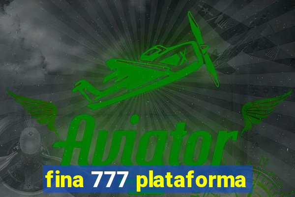 fina 777 plataforma