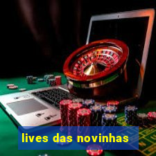 lives das novinhas