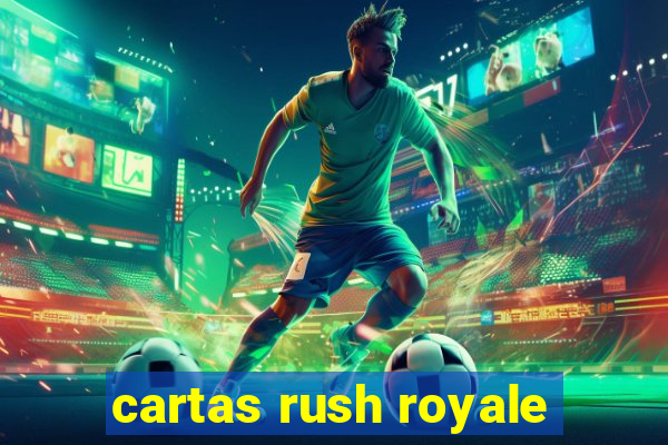 cartas rush royale