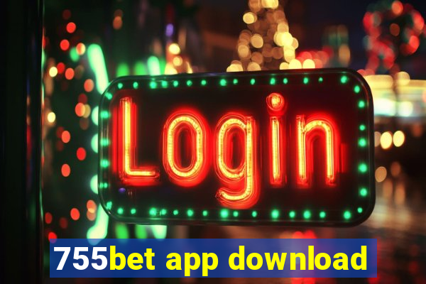 755bet app download