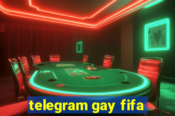 telegram gay fifa