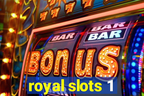 royal slots 1