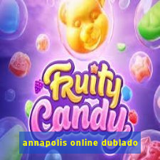 annapolis online dublado