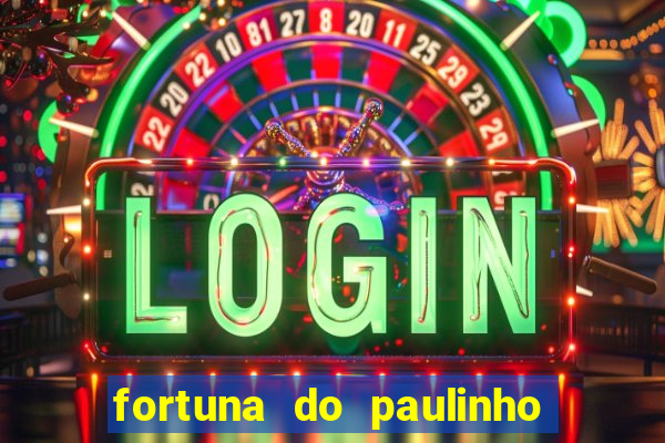 fortuna do paulinho do roupa nova