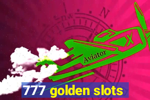 777 golden slots