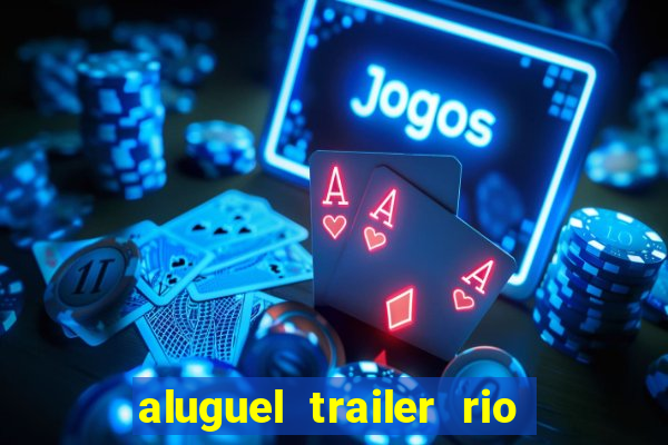 aluguel trailer rio grande do sul