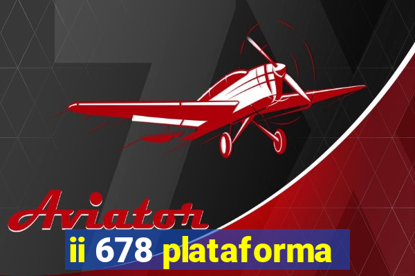 ii 678 plataforma