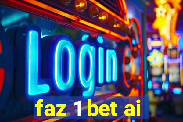 faz 1 bet ai